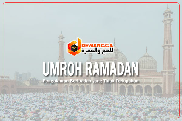 Umroh Ramadan: Pengalaman Beribadah yang Tidak Terlupakan
